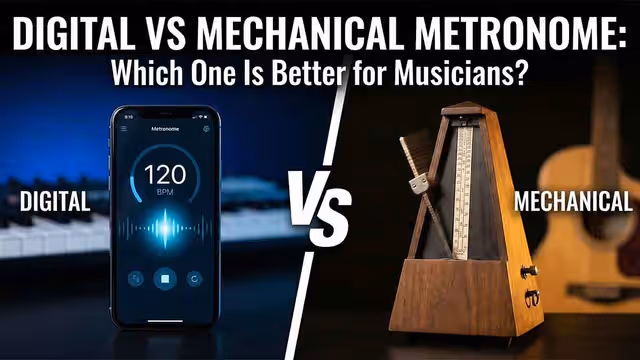 Digital vs Mechanical Metronome: Which One Is Better for Musicians?