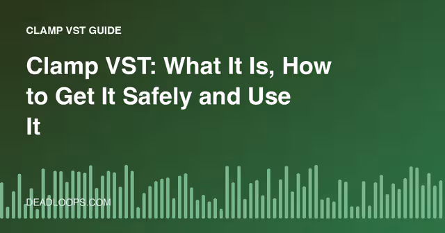 Clamp VST: What It Is, How to Get It Safely and Use It