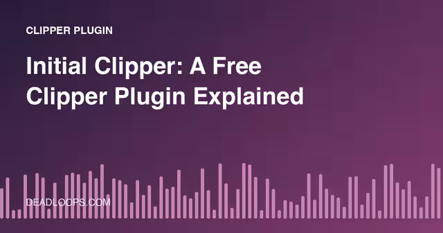 Initial Clipper: A Free Clipper Plugin Explained