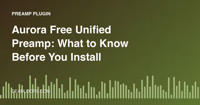 Aurora Free Unified Preamp: What to Know Before You Install