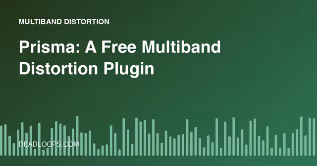 Prisma: A Free Multiband Distortion Plugin