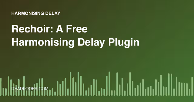 Rechoir: A Free Harmonising Delay Plugin