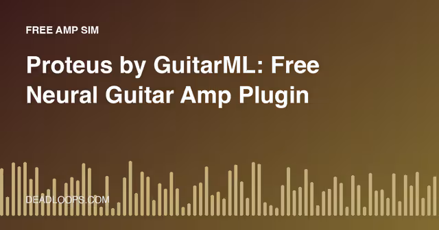 Proteus by GuitarML: Free Neural Guitar Amp Plugin