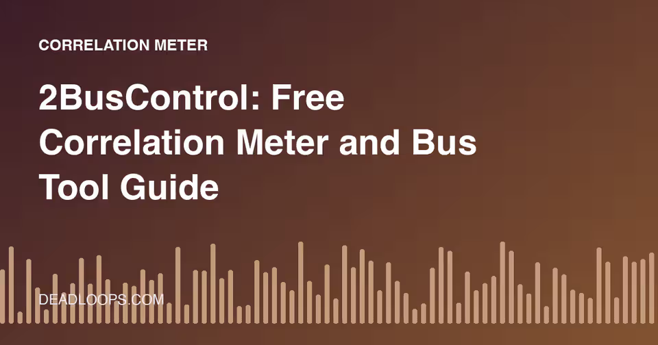 2BusControl: Free Correlation Meter and Bus Tool Guide