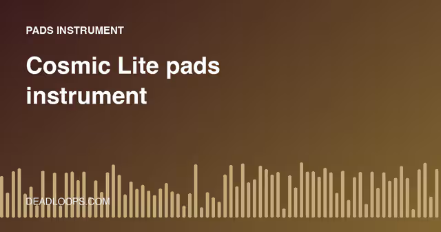 Cosmic Lite: Free Pads and Texture Instrument Guide