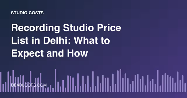 Recording Studio Price List in Delhi: What to Expect and How to Budget