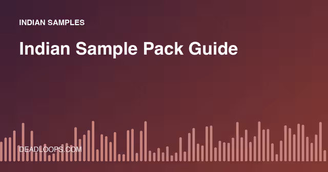 Indian Sample Packs: Sounds, Scales and How to Use Them