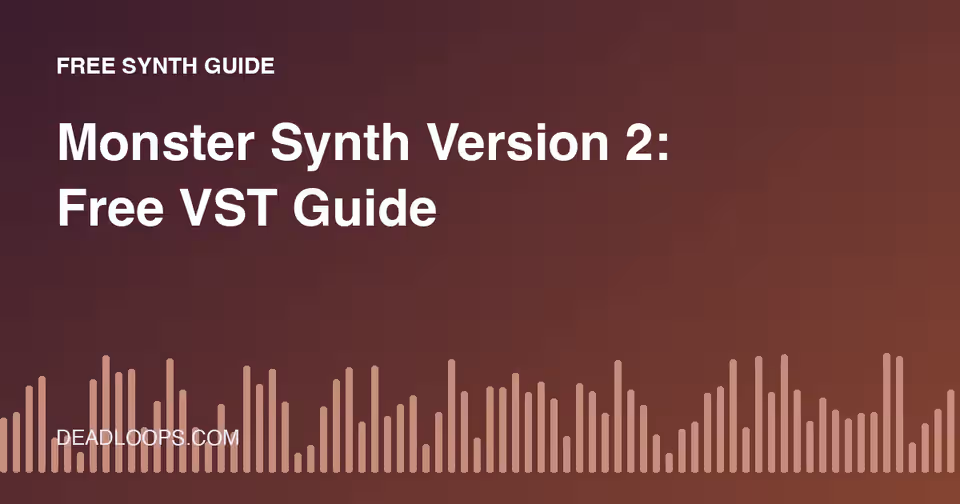 Monster Synth Version 2: Free VST Guide