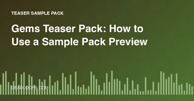 Gems Teaser Pack: How to Use a Sample Pack Preview