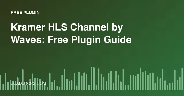 Kramer HLS Channel by Waves: Free Plugin Guide