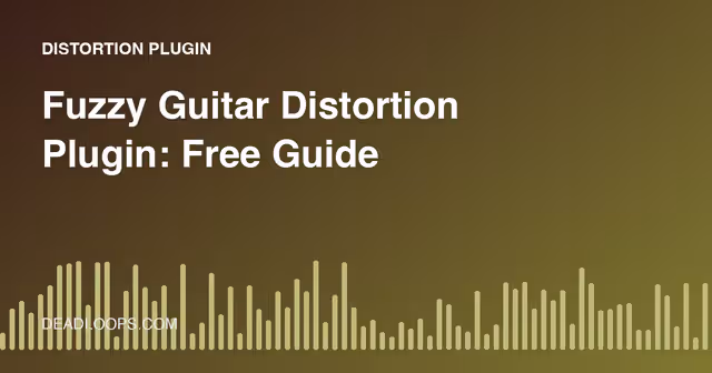 Fuzzy Guitar Distortion Plugin: Free Guide