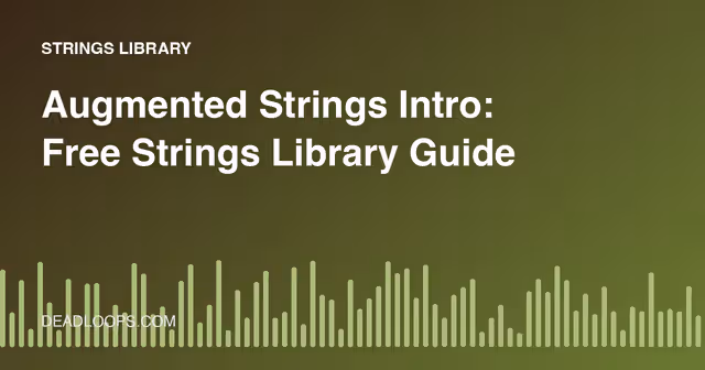 Augmented Strings Intro: Free Strings Library Guide