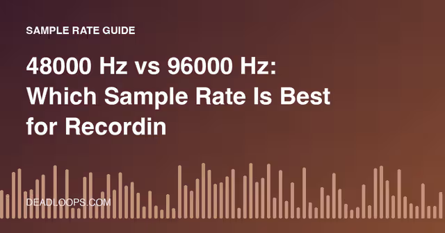 48000 Hz vs 96000 Hz: Which Sample Rate Is Best for Recording?