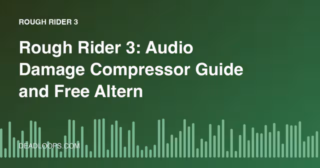 Rough Rider 3: Audio Damage Compressor Guide and Free Alternatives