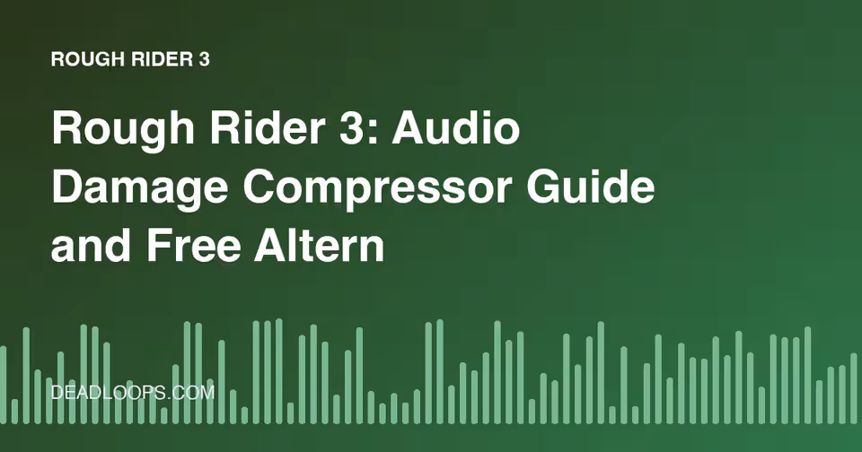 Rough Rider 3: Audio Damage Compressor Guide and Free Alternatives