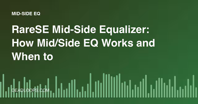 RareSE Mid-Side Equalizer: How Mid/Side EQ Works and When to Use It