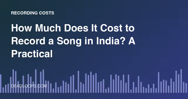 How Much Does It Cost to Record a Song in India? A Practical Budget Guide