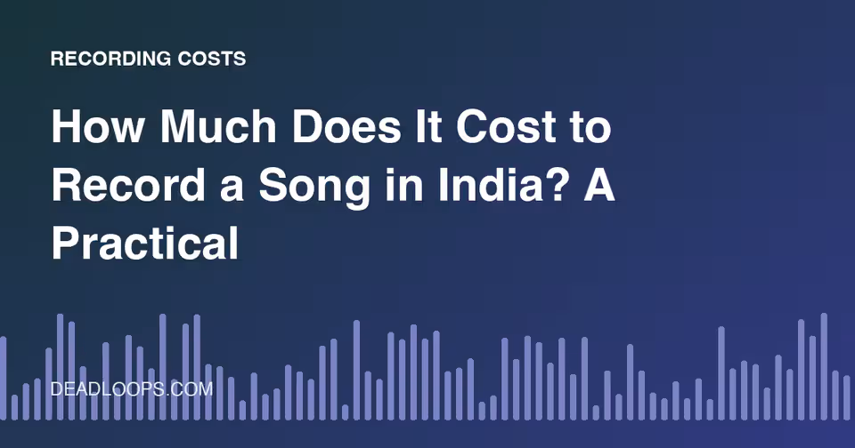 How Much Does It Cost to Record a Song in India? A Practical Budget Guide