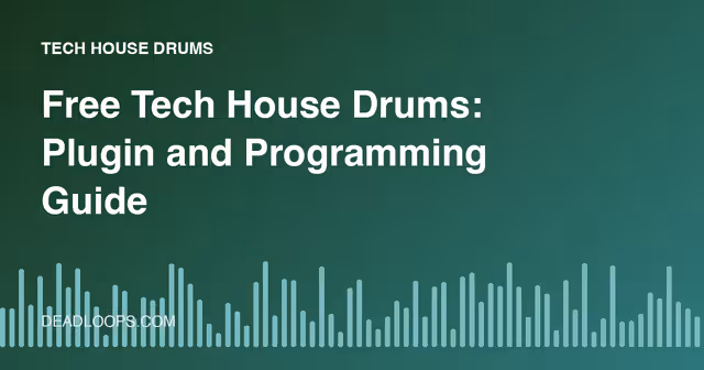 Free Tech House Drums: Plugin and Programming Guide