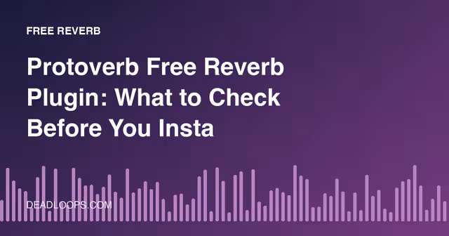 Protoverb Free Reverb Plugin: What to Check Before You Install