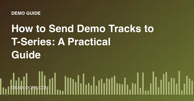 How to Send Demo Tracks to T-Series: A Practical Guide