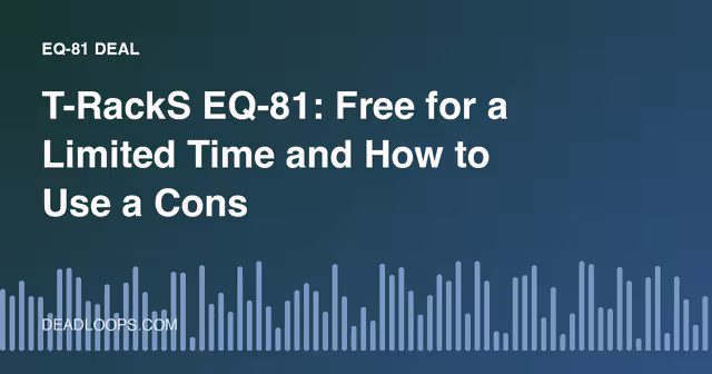 T-RackS EQ-81: Free for a Limited Time and How to Use a Console-Style EQ