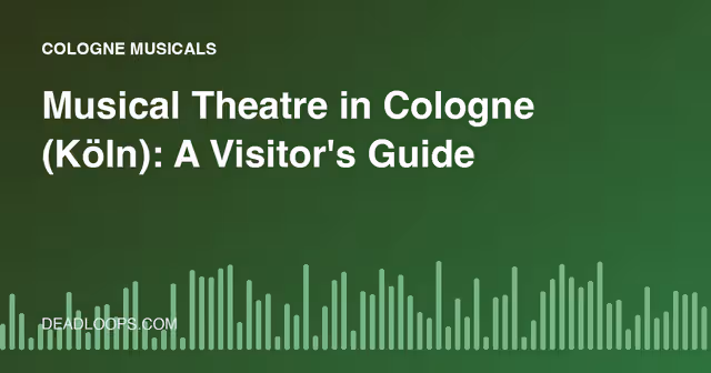 Musical Theatre in Cologne (Köln): A Visitor's Guide