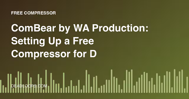 ComBear by WA Production: Setting Up a Free Compressor for Drums, Vocals and Bass