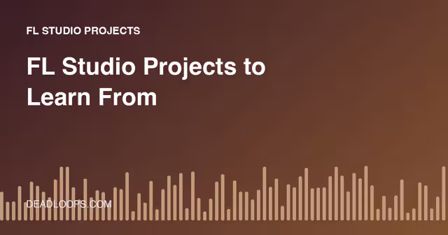 FL Studio Projects to Learn From
