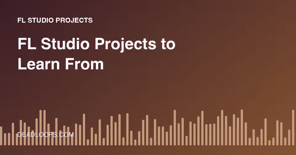 FL Studio Projects to Learn From