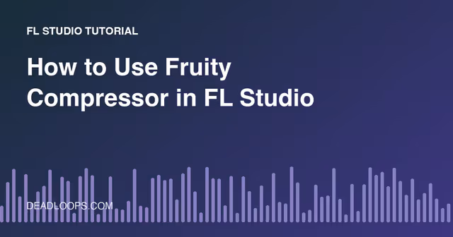 How to Use Fruity Compressor in FL Studio (Settings Explained)