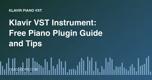 Klavir VST Instrument: Free Piano Plugin Guide and Tips