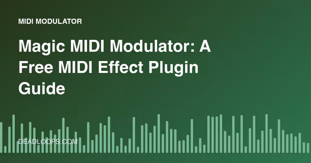 Magic MIDI Modulator: A Free MIDI Effect Plugin Guide