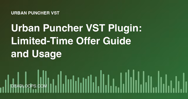 Urban Puncher VST Plugin: Limited-Time Offer Guide and Usage Tips