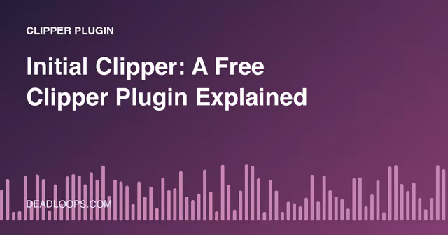 Initial Clipper: A Free Clipper Plugin Explained