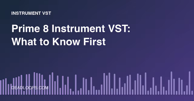 Prime 8 Instrument VST: What to Know First