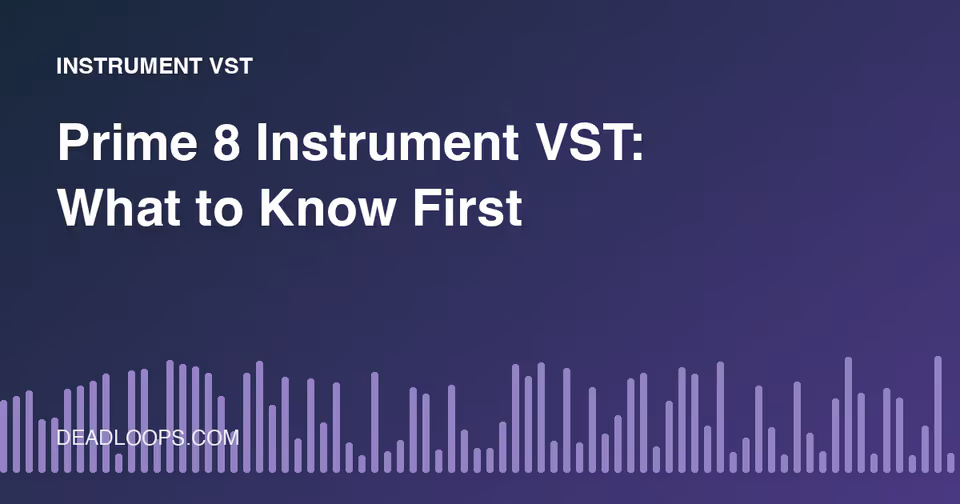 Prime 8 Instrument VST: What to Know First