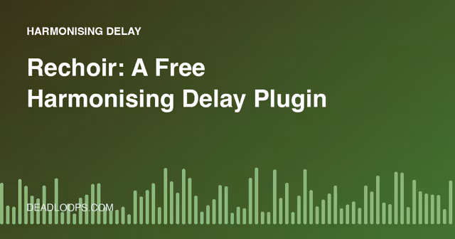 Rechoir: A Free Harmonising Delay Plugin