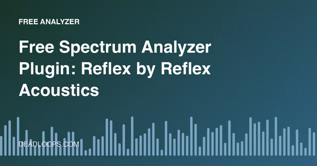 Free Spectrum Analyzer Plugin: Reflex by Reflex Acoustics