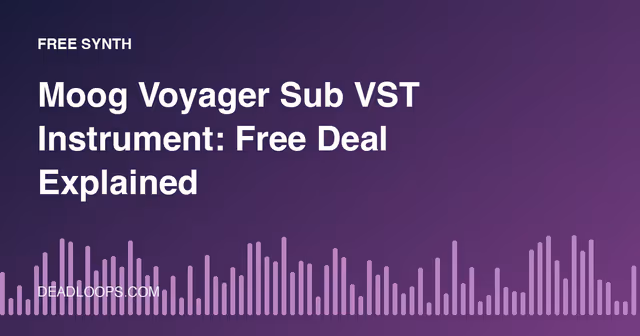 Moog Voyager Sub VST Instrument: Free Deal Explained