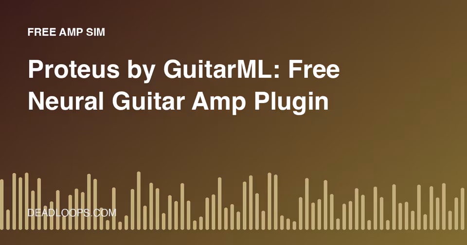Proteus by GuitarML: Free Neural Guitar Amp Plugin