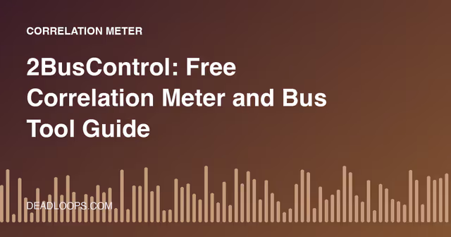 2BusControl: Free Correlation Meter and Bus Tool Guide