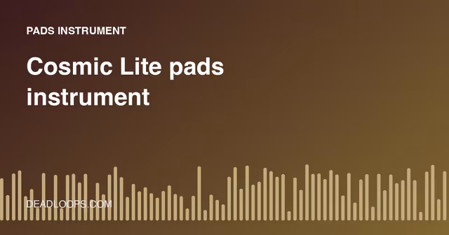 Cosmic Lite: Free Pads and Texture Instrument Guide