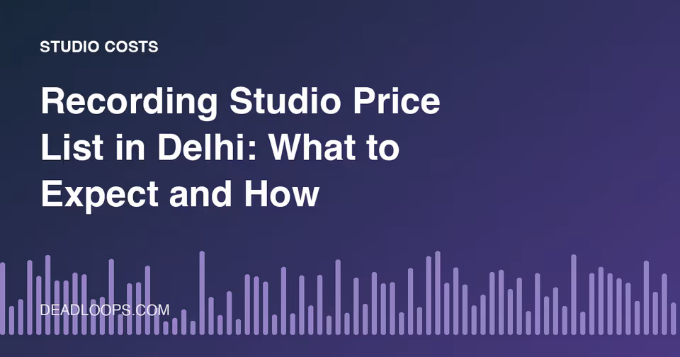 Recording Studio Price List in Delhi: What to Expect and How to Budget