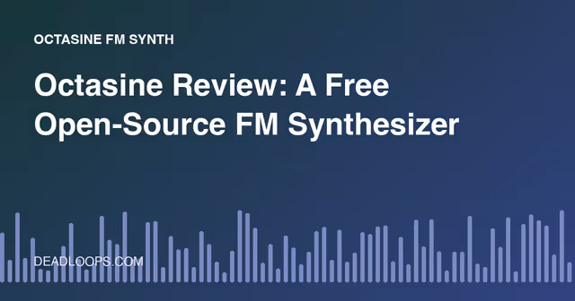 Octasine Review: A Free Open-Source FM Synthesizer