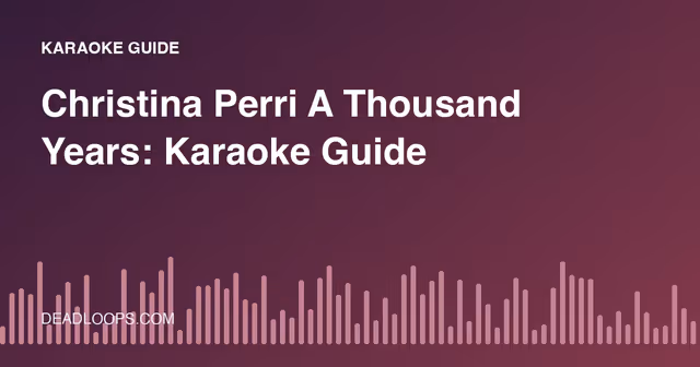 Christina Perri A Thousand Years: Karaoke Guide