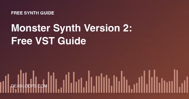 Monster Synth Version 2: Free VST Guide