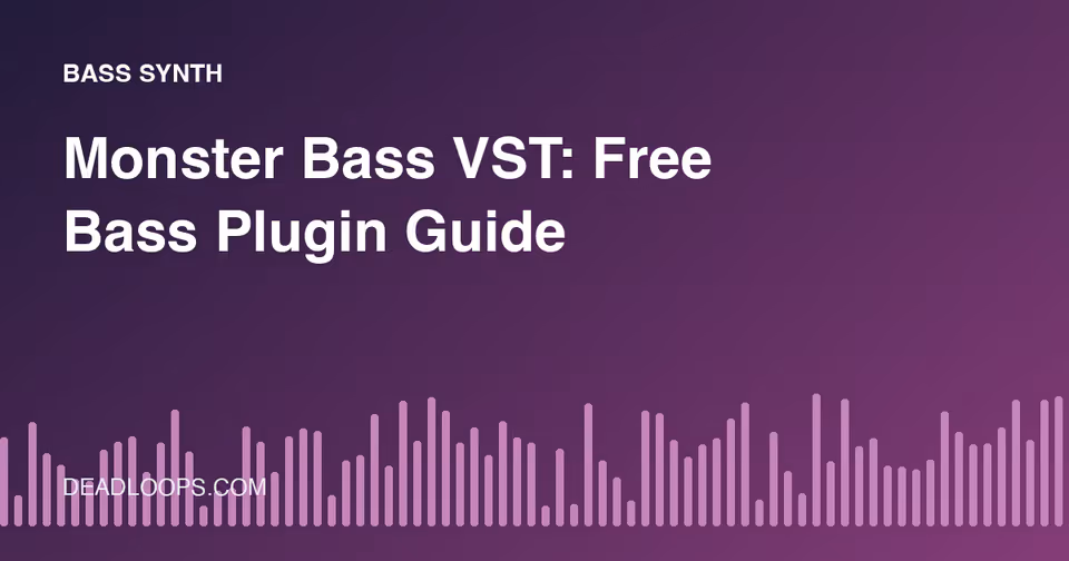 Monster Bass VST: Free Bass Plugin Guide