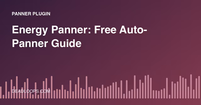 Energy Panner: Free Auto-Panner Guide