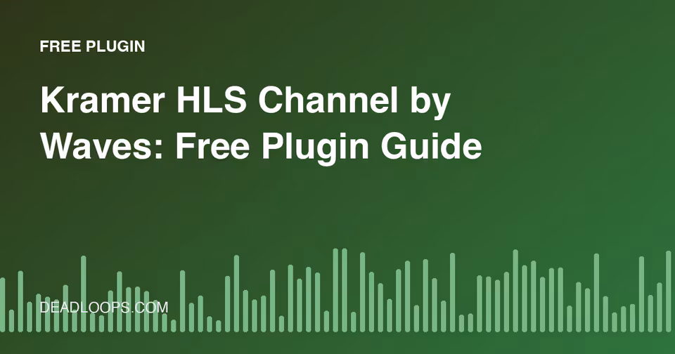 Kramer HLS Channel by Waves: Free Plugin Guide